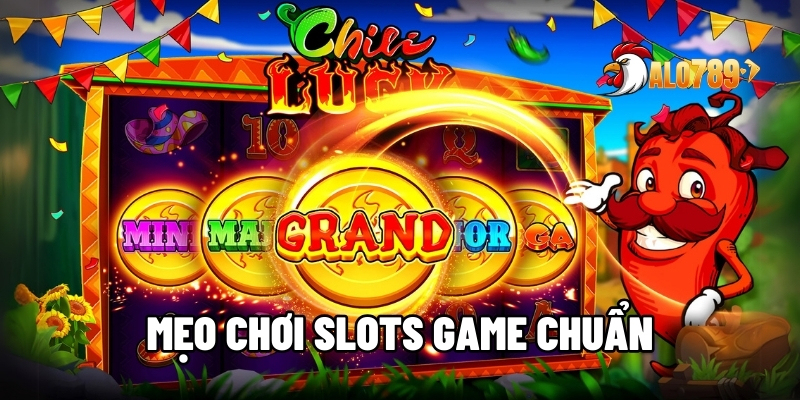 Mẹo chơi slot game chuẩn